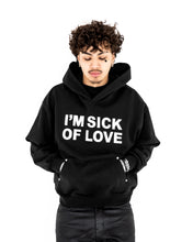 Load image into Gallery viewer, BLACK "I'M SICK OF LOVE" HOODIE
