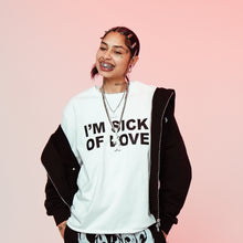 Load image into Gallery viewer, WHITE &quot;I&#39;M SICK OF LOVE&quot; SHIRT
