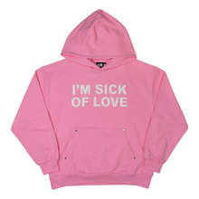 Load image into Gallery viewer, PINK "I'M SICK OF LOVE" HOODIE
